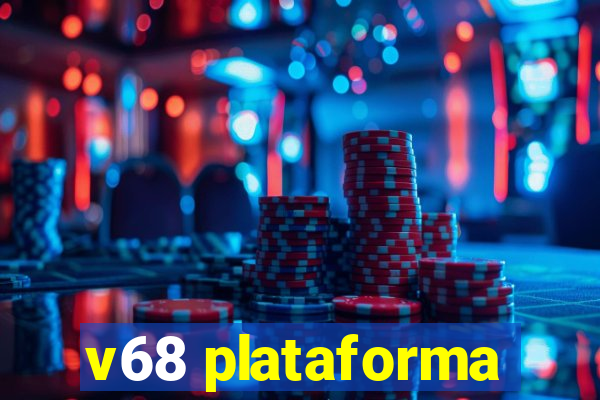 v68 plataforma